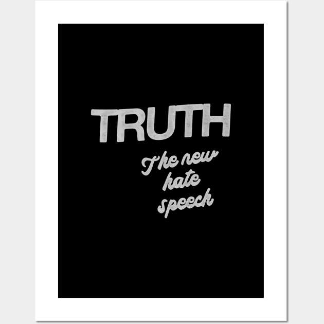 Truth Is The New Hate Speech Wall Art by HamzaNabil